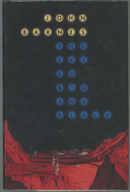 The Sky So Big and Black by John Barnes (First Edition)