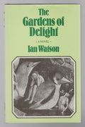The Gardens of Delight by Ian Watson (First Edition) Gollancz File Copy