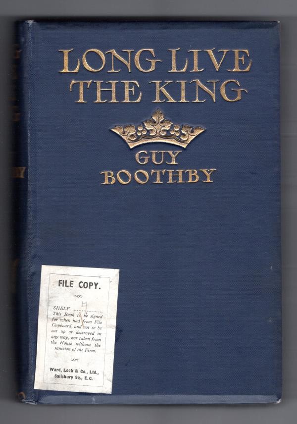 Long Live the King by Guy Boothby (First Edition) Hubin Listed, File Copy