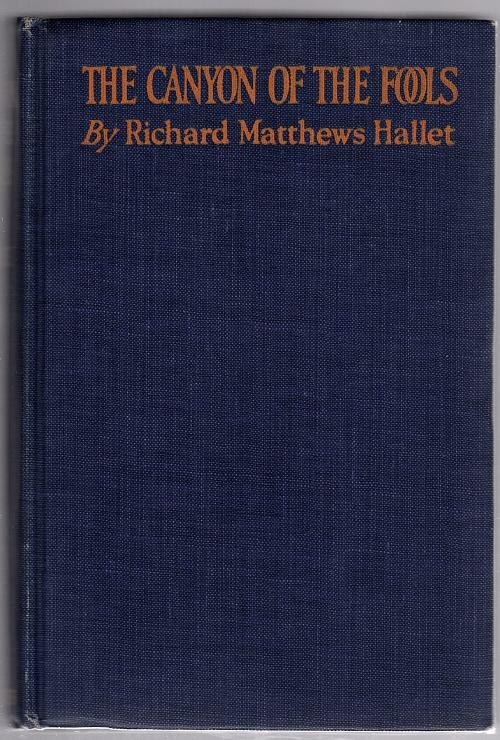 The Canyon of the Fools by Richard Matthews Hallet (First Edition)