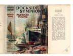 Dockside Symphony by Patricia Young (First Edition) File Copy