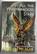 All the Windwracked Stars by Elizabeth Bear (First Edition) Review Copy