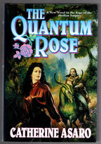 The Quantum Rose by Catherine Asaro (First Edition)