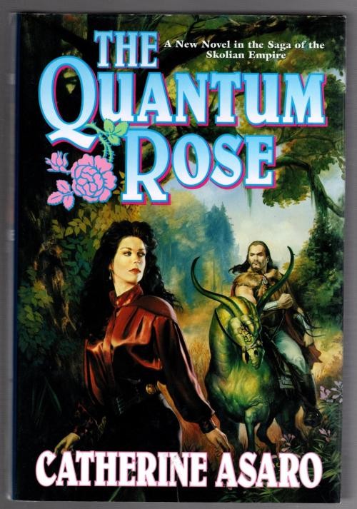 The Quantum Rose by Catherine Asaro (First Edition)