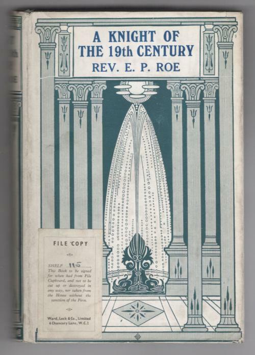 A Knight of the Nineteenth Century by Rev. E. P. Roe (Ward Lock File Copy)
