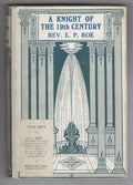 A Knight of the Nineteenth Century by Rev. E. P. Roe (Ward Lock File Copy)