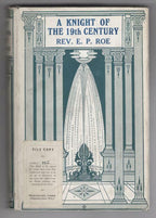 A Knight of the Nineteenth Century by Rev. E. P. Roe (Ward Lock File Copy)