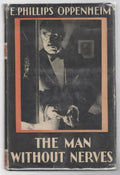 The Man Without Nerves by E. Phillips Oppenheim (First U.S. Edition)