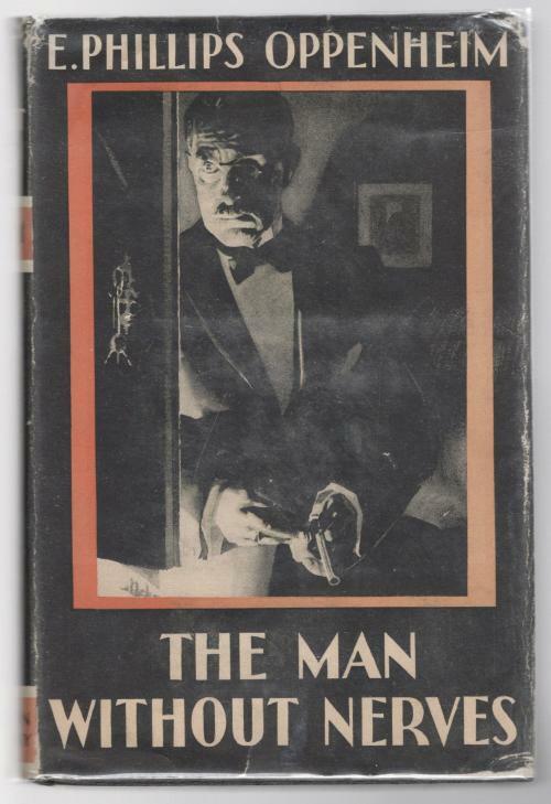 The Man Without Nerves by E. Phillips Oppenheim (First U.S. Edition)