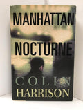 Manhattan Nocturne by Colin Harrison (First Edition) Signed