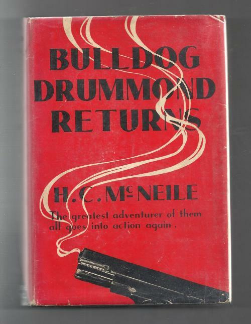 Bulldog Drummond Returns by H C McNeile; (First Edition)