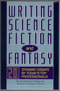 Writing Science Fiction and Fantasy by Gardner Dozois (editor)