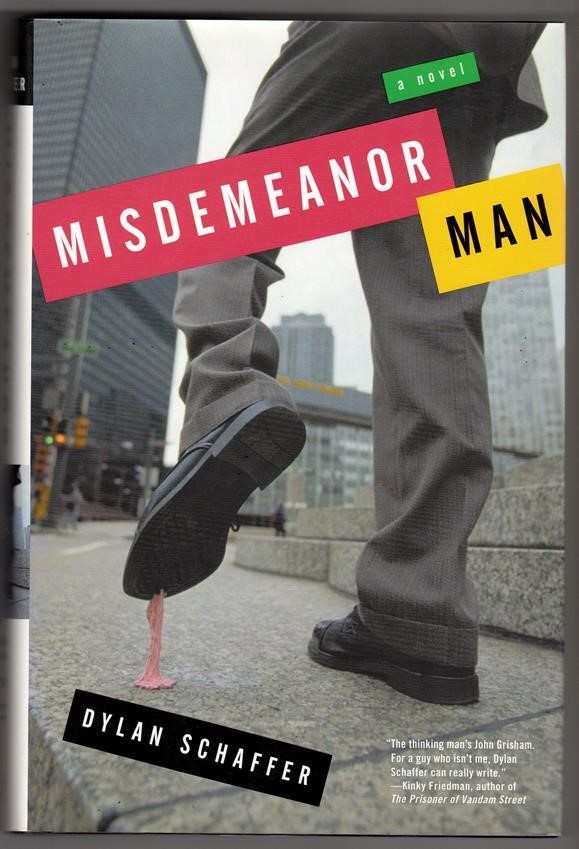 Misdemeanor Man by Dylan Schaffer 1st ed