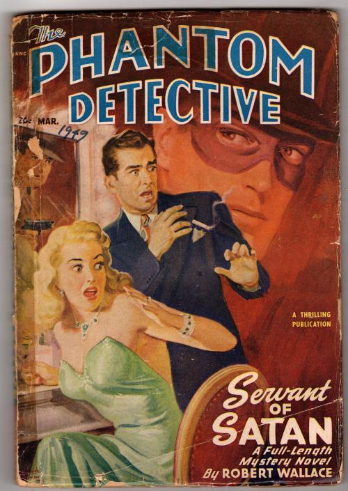 Phantom Detective Mar 1949 Wallace "Servant of Satan"; Ray Cummings