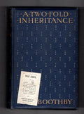 A Two-Fold Inheritance by Guy Boothby (First Edition) Hubin Listed, File Copy