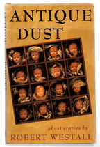 Antique Dust Ghost Stories by Robert Westall (First Printing)