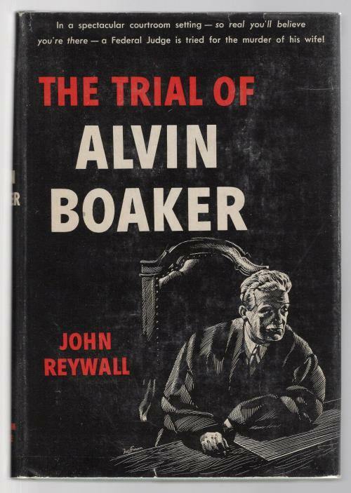 The Trial of Alvin Boaker by John Reywall (First Edition)