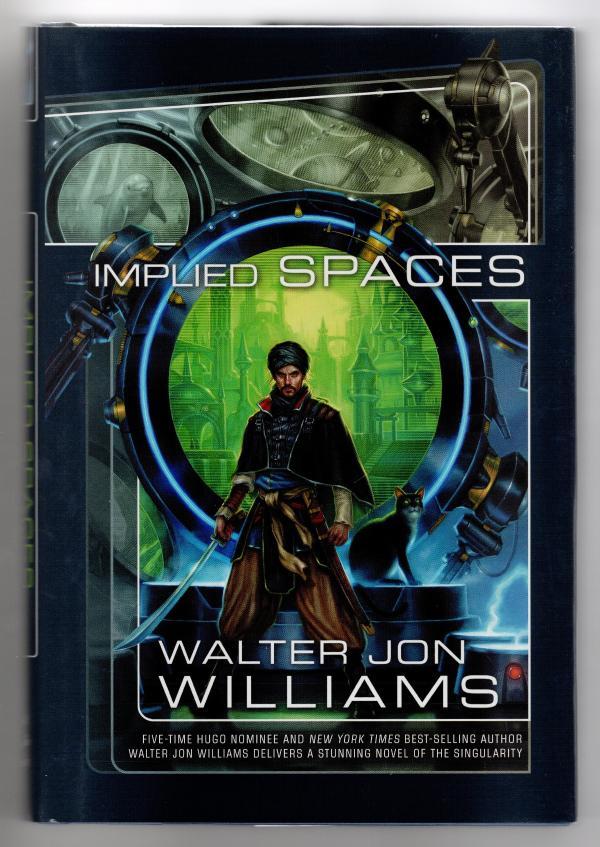 Implied Spaces by Walter Jon Williams (First Hardcover Edition)