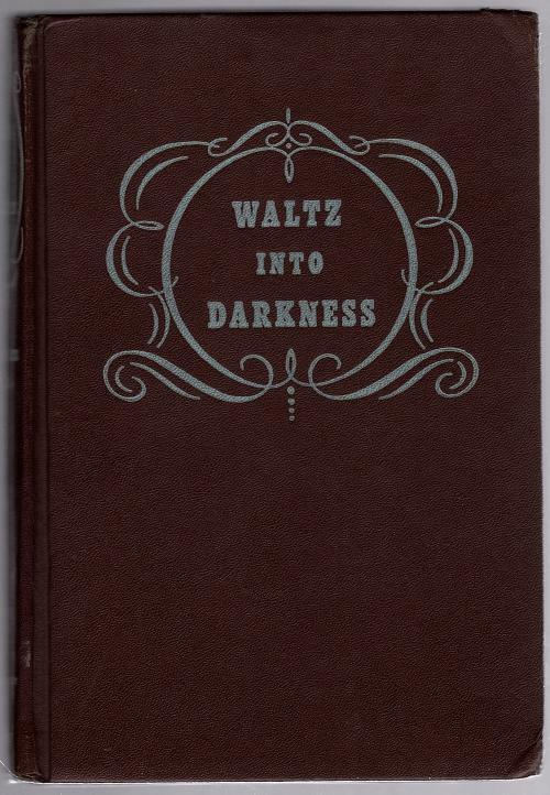 Waltz into Darkness by William Irish (Cornell Williams)