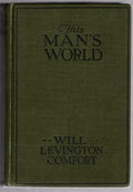 This Man's World by Will Levington Comfort (First Edition)