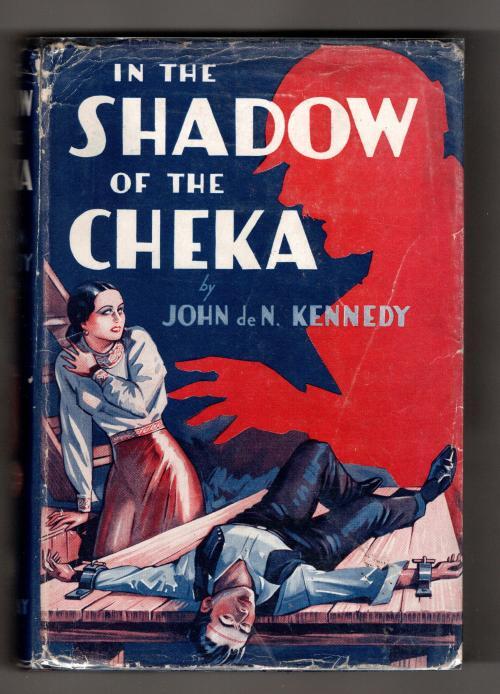 In the Shadow of the Cheka by John de N. Kennedy