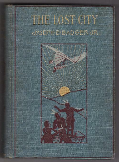 The Lost City by Joseph E. Badger Jr. (First Edition)