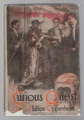 The Curious Quest by E. Phillips Oppenheim (First Edition)