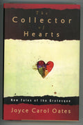 The Collector of Hearts by Joyce Carol Oates Stated First Edition- High Grade