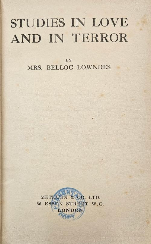 Studies In Love and in Terror by Mrs. Belloc Lowndes (First Edition)