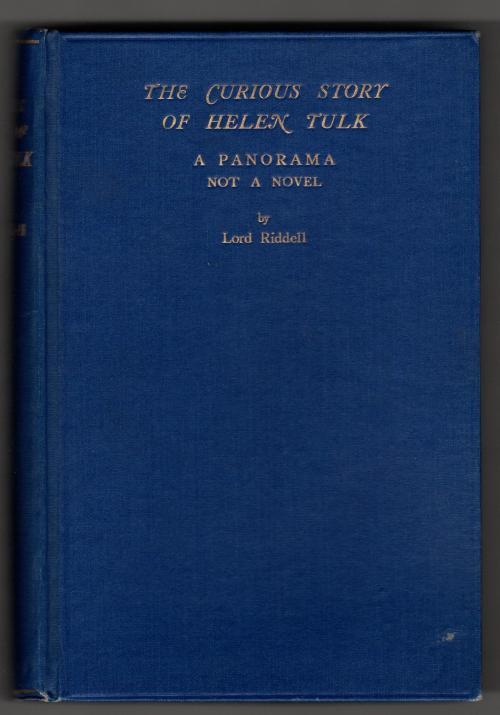 The Curious Story of Helen Tulk by Lord Riddell (First Edition) Signed