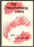 The Philosophical Corps by E. B. Cole (First Edition)