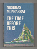 The Time Before This by Nicholas Monsarrat (First Edition)