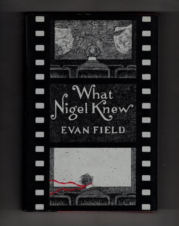 What Nigel Knew by Evan Field (First Edition)