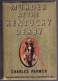 Murder at the Kentucky Derby by Charles Parmer (First Edition)