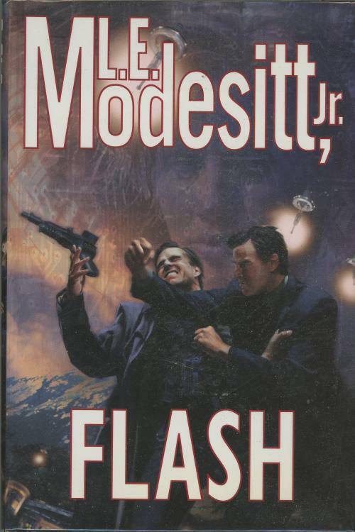 Flash by L. E. Modesitt, Jr. (First Edition)