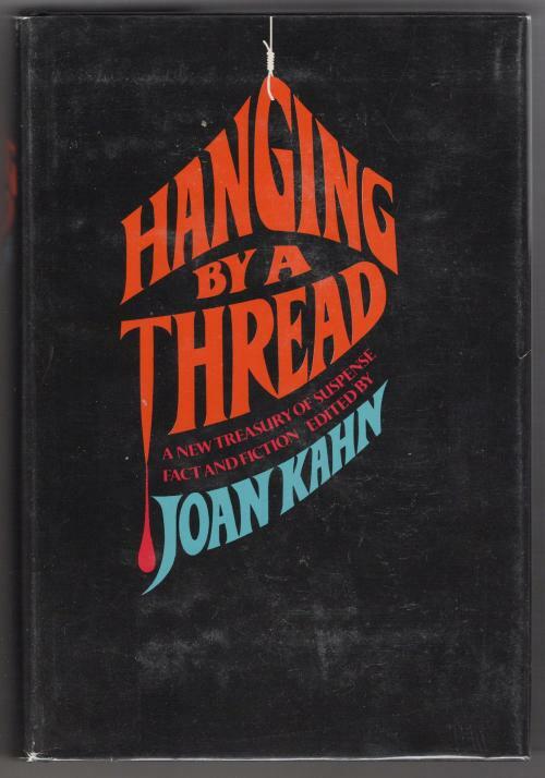 Hanging by a Thread by Joan Kahn (Editor)