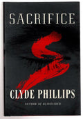 Sacrifice by Clyde Phillips (First Edition)