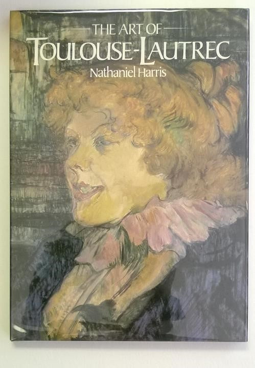 The Art of Toulouse-Lautrec by Nathaniel Harris 1st HC w.DJ
