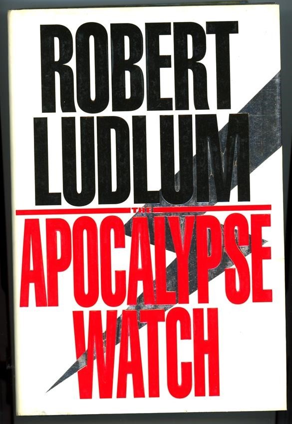 The Apocalypse Watch by Robert Ludlum 1st