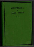 Shattered by Paul Trent (First Edition) Hubin Listed, Ward File Copy
