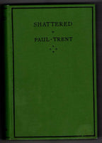 Shattered by Paul Trent (First Edition) Hubin Listed, Ward File Copy