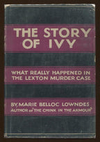 The Story of Ivy by Marie Belloc Lowndes (First U.S. Edition)