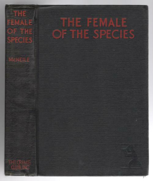 The Female of the Species by H. C. McNeile (First Edition)