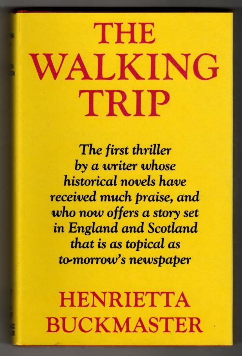 The Walking Trip by Henrietta Buckmaster (First UK Edition) Gollancz File Copy