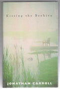 Kissing the Beehive by Jonathan Carroll (First UK Edition) Gollancz File Copy