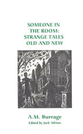 Someone In The Room: Strange Tales Old And New by A.M.  Burrage (Limited Edit...