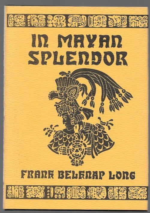 In Mayan Splendor by Frank Belknap Long (First Edition) Steve Fabian Art