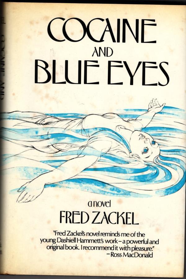 Cocaine and Blue Eyes by Fred Zackel (First Edition)