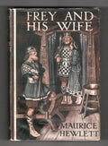 Frey and His Wife by Maurice Hewlett (First Edition) File Copy