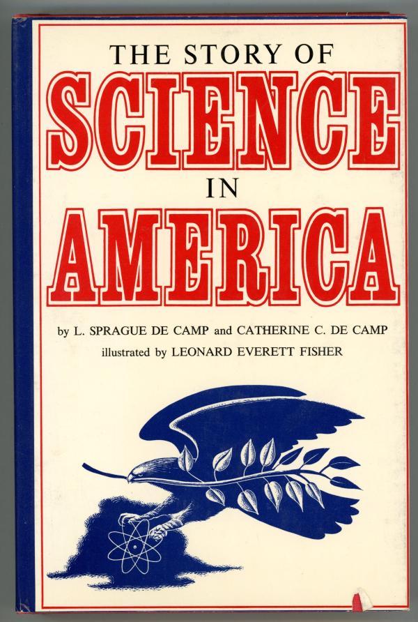 The Story of Science in America by Catherine & L. Sprague de Camp